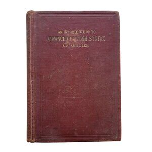 An Introduction To Advanced English Syntax By E.B. Setzler Hardcover 3rd Ed 1911